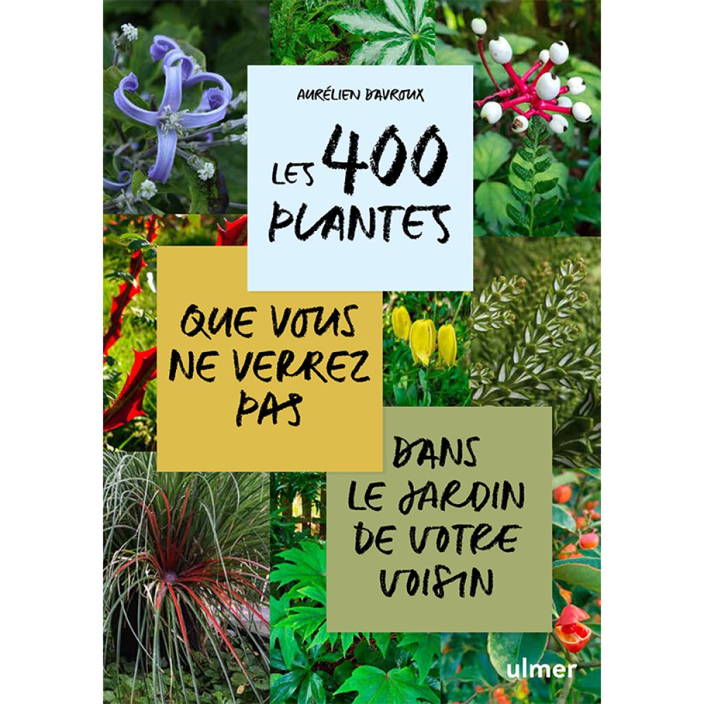 Les 400 plantes que vous ne verrez pas dans le jardin de votre voisin