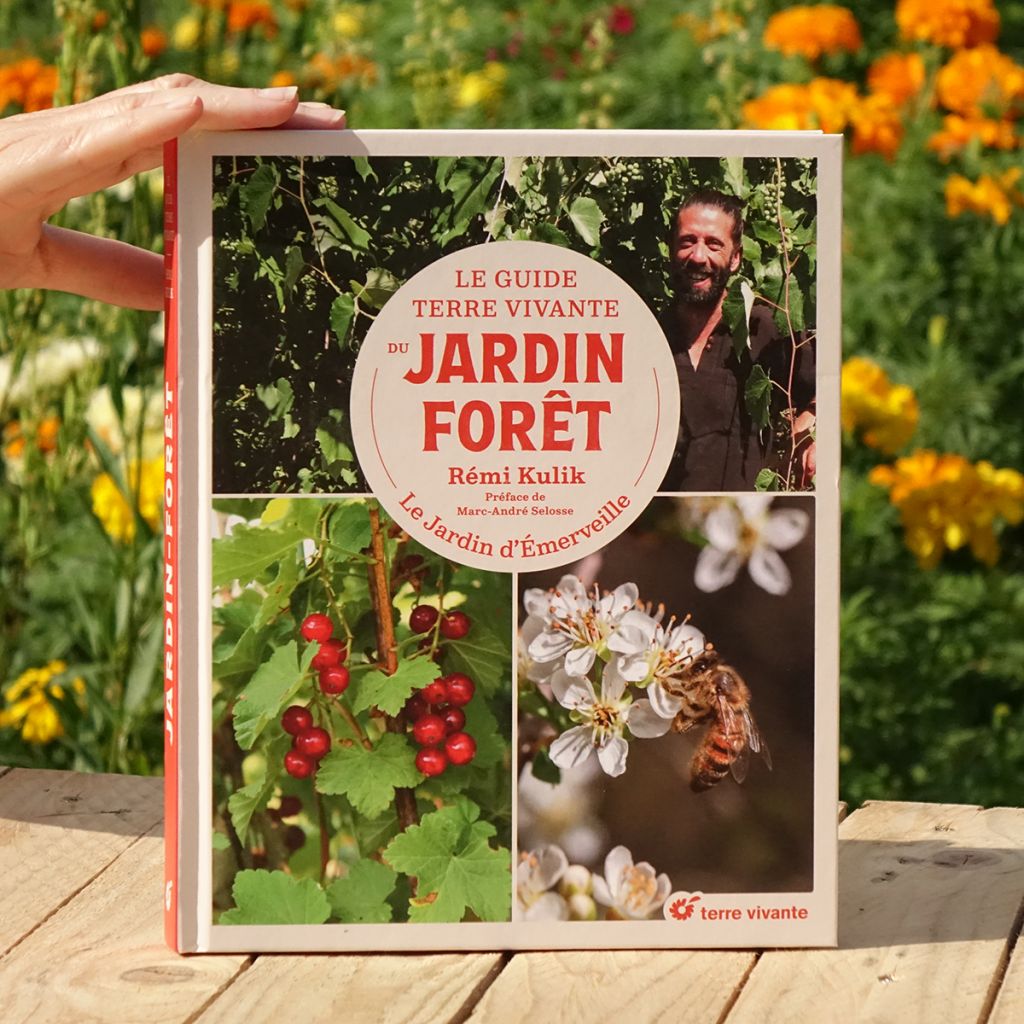 Le Guide Terre vivante du jardin forêt - Le Jardin d'Emerveille