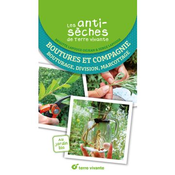 Les antisèches de Terre vivante : Boutures et compagnie